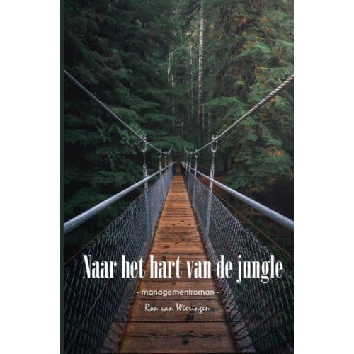 Naar Het Hart Van De Jungle - Ron Van Wieringen