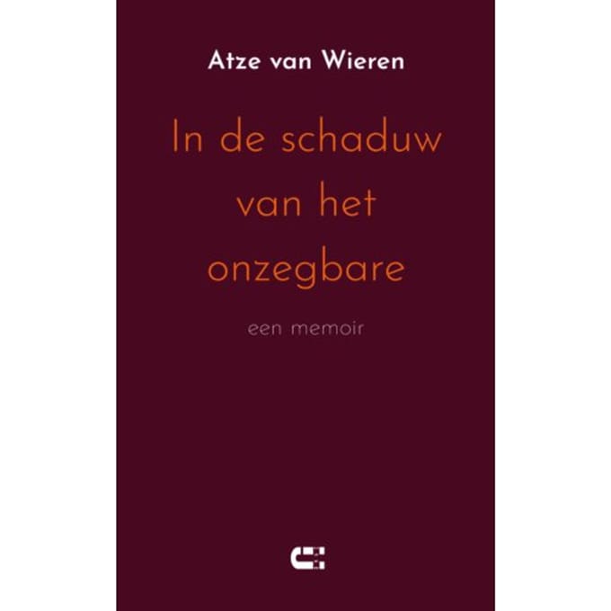 In De Schaduw Van Het Onzegbare - Atze van Wieren