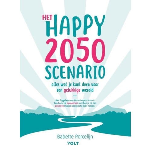 Het Happy 2050 Scenario - Babette Porcelijn