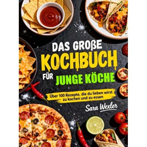 Das Große Kochbuch Für Junge Köche - Sara Wexler