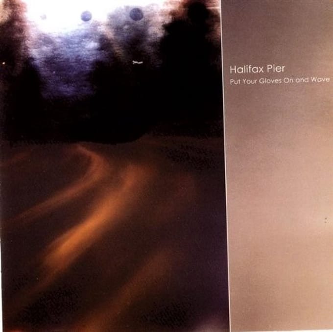 Halifax Pier - Put Your Gloves On And Wave (CD)