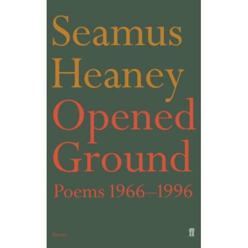 Opened Ground - Seamus Heaney