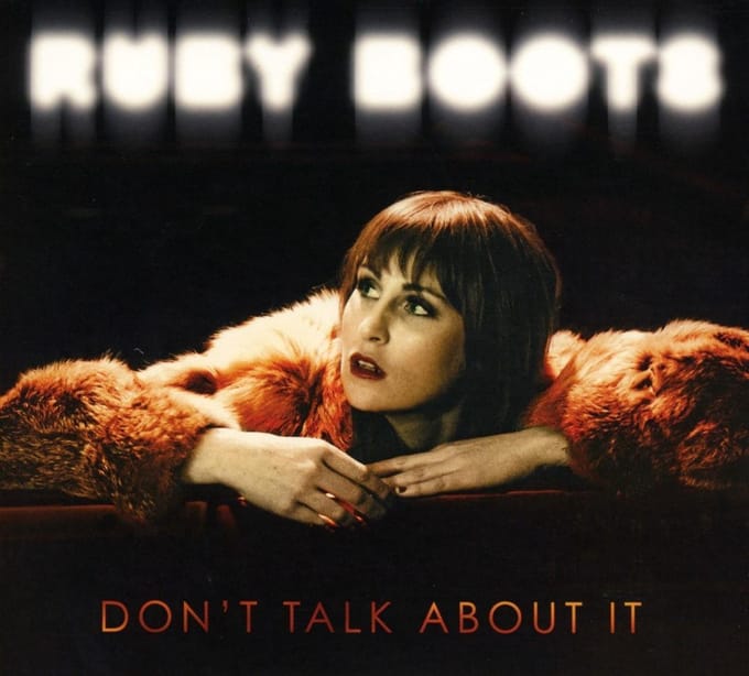 Don't Talk About It - Ruby Boots