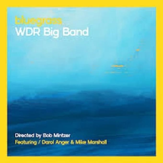 Bob Mintzer & WDR Big Band - Bluegrass (CD)