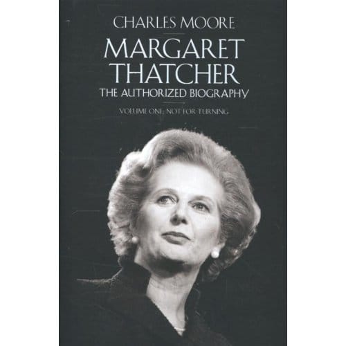 Life Of Margaret Thatcher: Volume 1 - Moore, Charles