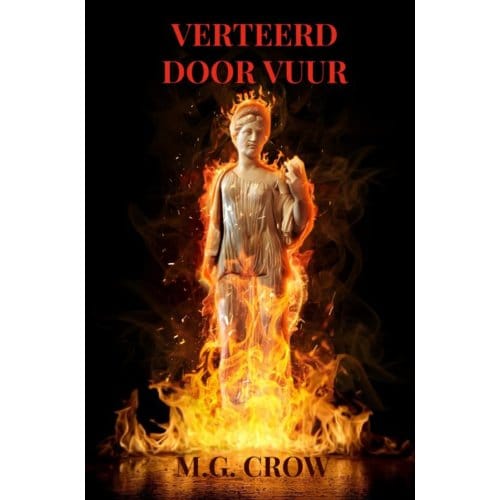 Verteerd Door Vuur - M.G. Crow