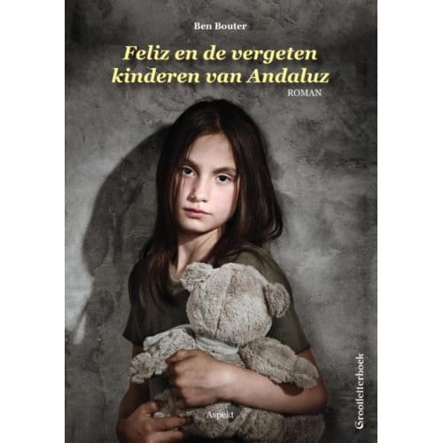 Feliz En De Vergeten Kinderen Van Andaluz - Ben Bouter