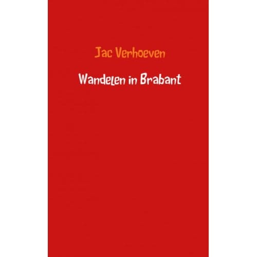 Wandelen In Brabant - Jac Verhoeven