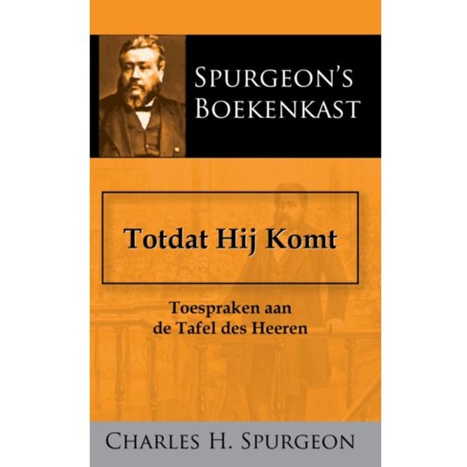 Totdat Hij Komt - C.H. Spurgeon