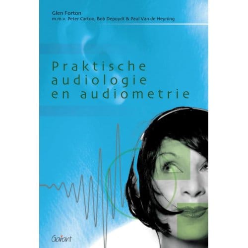 Praktische Audiologie En Audiometrie - Glen Forton