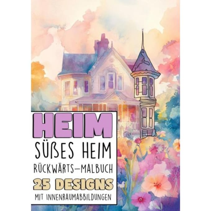Rückwärts Malbuch - Heim Süsses Heim - Malbücher Für Erwachsene