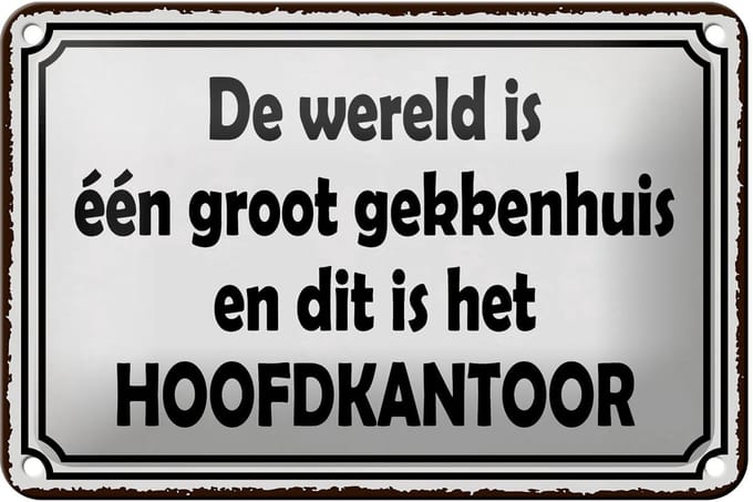 Blechschild Spruch 18x12cm De wereld is één groot gekkenhuis Dekoration