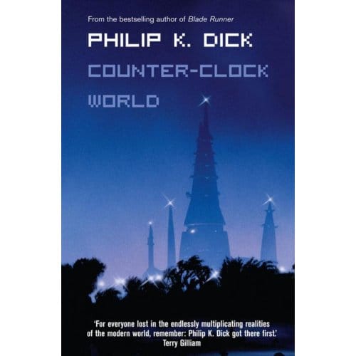 Counter-Clock World - Philip K. Dick