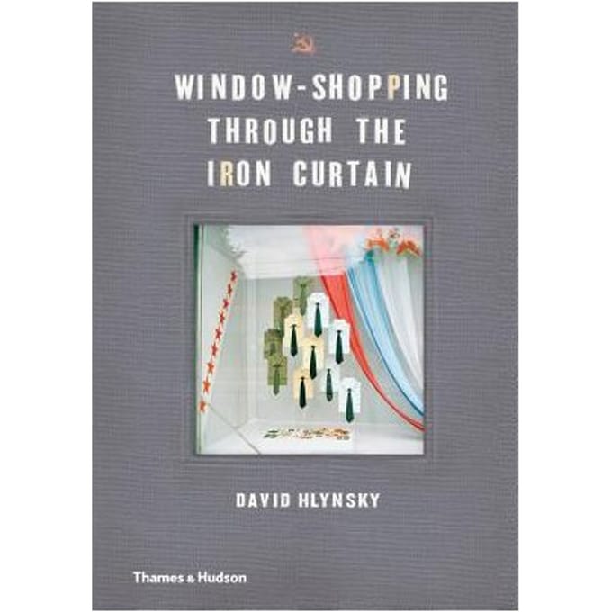 Window Shopping Through The Iron Curtain - Hlynsky, David