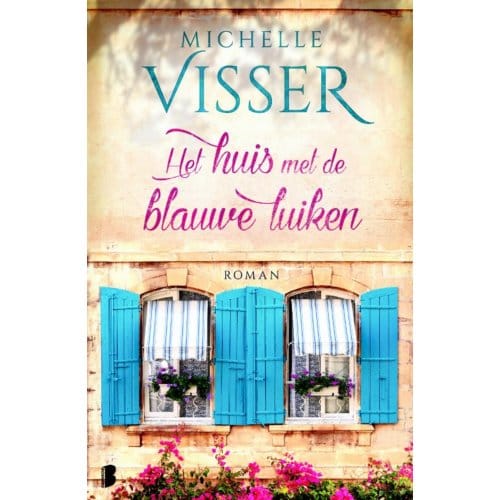 Het Huis Met De Blauwe Luiken - Michelle Visser