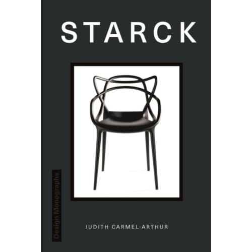 Design Monograph: Starck - Design Monograph - Judith Carmel-Arthur