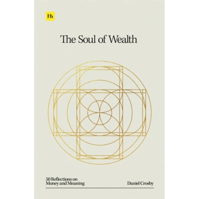 The Soul Of Wealth - Daniel Crosby