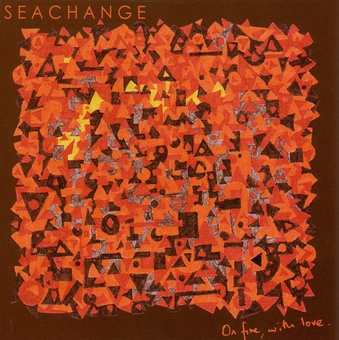 Seachange - On Fire With Love