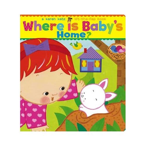 Where Is Baby's Home? - Karen Katz