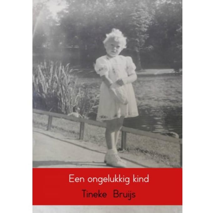 Een Ongelukkig Kind - Tineke Bruijs