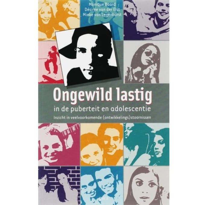 Ongewild Lastig In De Puberteit En Adolescentie - Monique Baard
