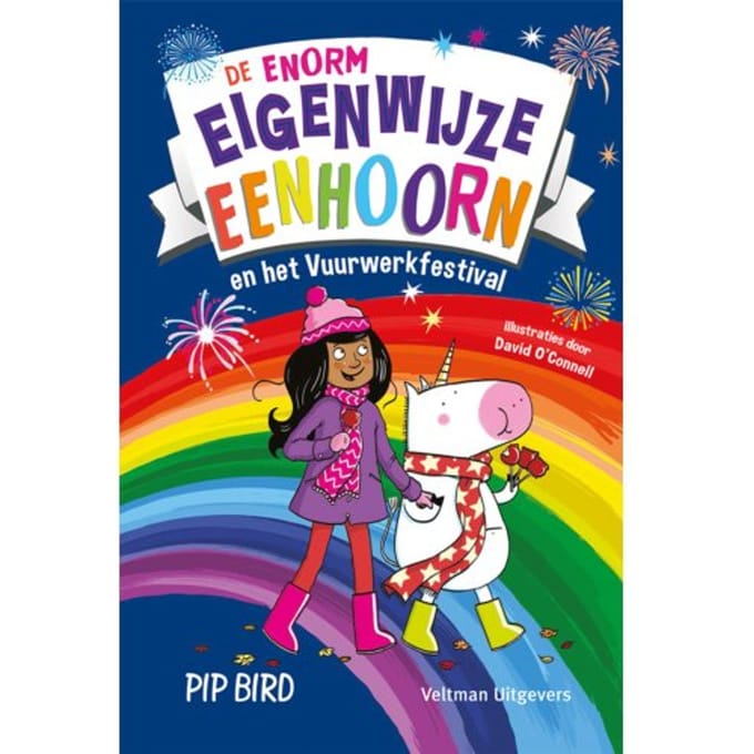 De Enorm Eigenwijze Eenhoorn En Het Vuurwerkfestival - Pip Bird