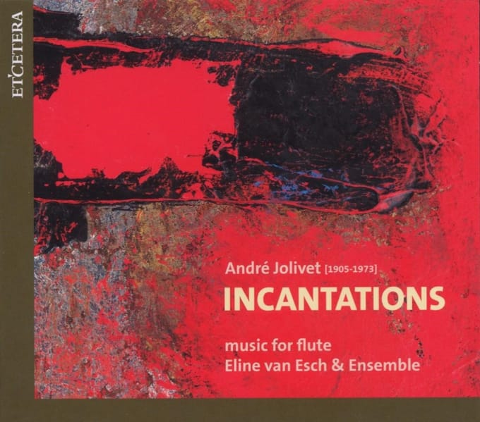 Eline Van Esch & Ensemble - Jolivet: Incantations, Music For Flute (CD)