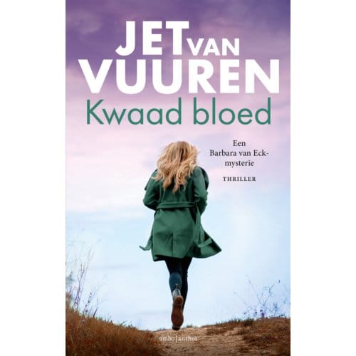 Kwaad Bloed - Een Barbara Van Eck-Mysterie - Jet van Vuuren