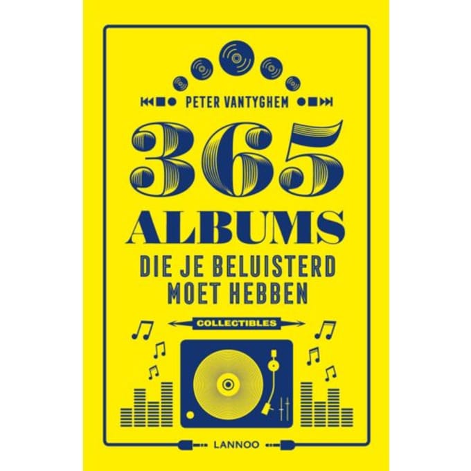 365 Albums Die Je Beluisterd Moet Hebben - Peter Vantyghem