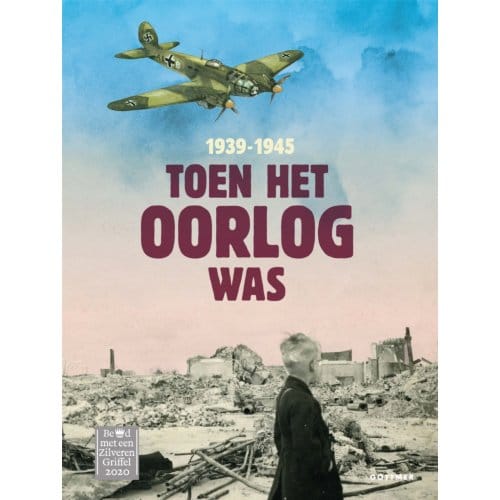 Toen Het Oorlog Was 1939-1945 - Annemiek de Groot