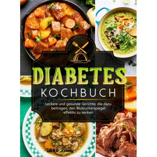 Diabetes Kochbuch - Ulrich Koenig