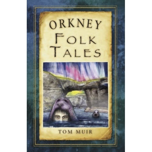Orkney Folk Tales - Tom Muir