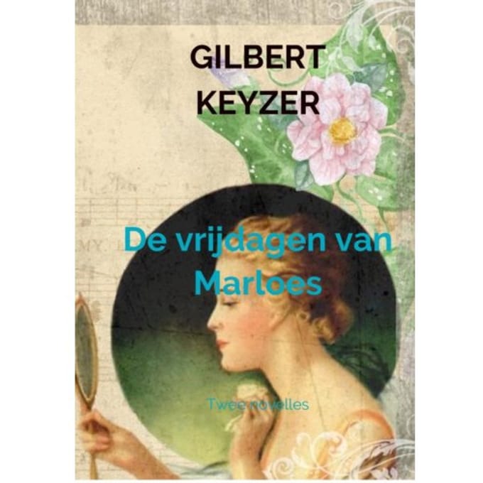 De Vrijdagen Van Marloes - Gilbert Keyzer