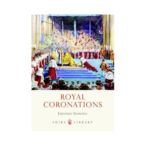 Royal Coronations - Lucinda Gosling