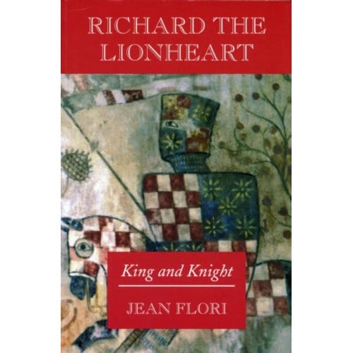 Richard The Lionheart - Jean Flori