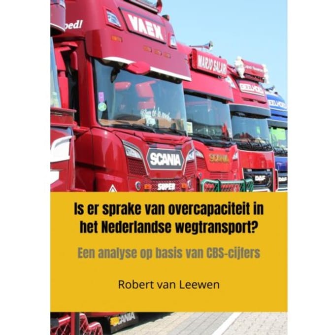 Is Er Sprake Van Overcapaciteit In Het Nederlandse Wegtransport? - Robert Van Leewen
