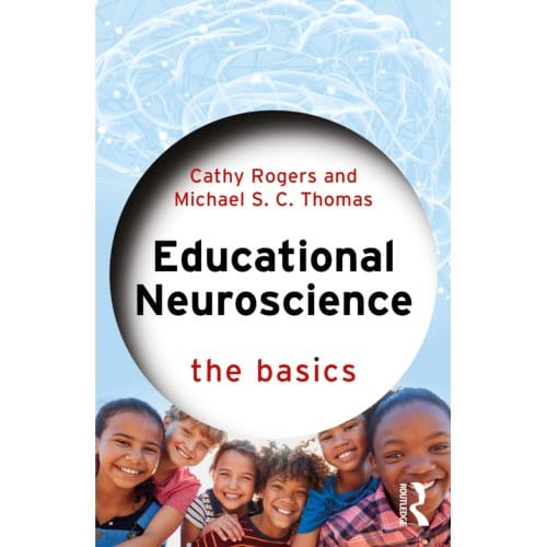 Educational Neuroscience - The Basics - Cathy Rogers