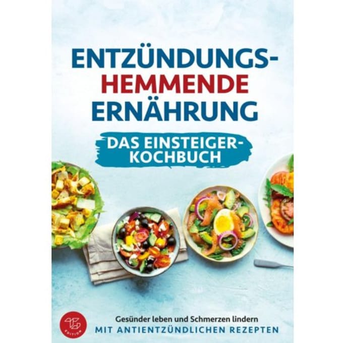 Entzündungshemmende Ernährung - Das Einsteiger-Kochbuch (S/W-Version) - TG Edition