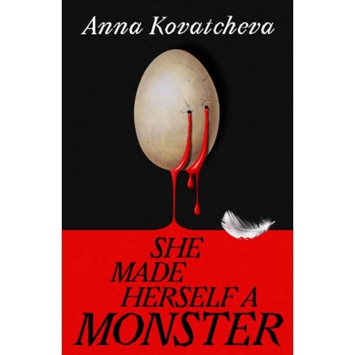 She Made Herself A Monster - Anna Kovatcheva