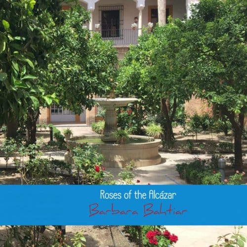 Roses Of The Alcázar - Barbara Bahtiar