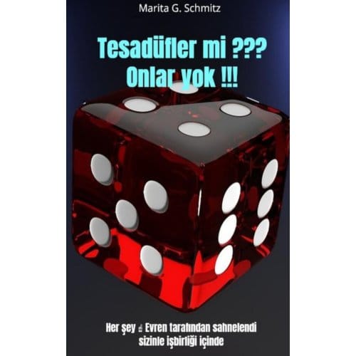 Tesadüfler Mi ??? Onlar Yok !!! - Marita G. Schmitz
