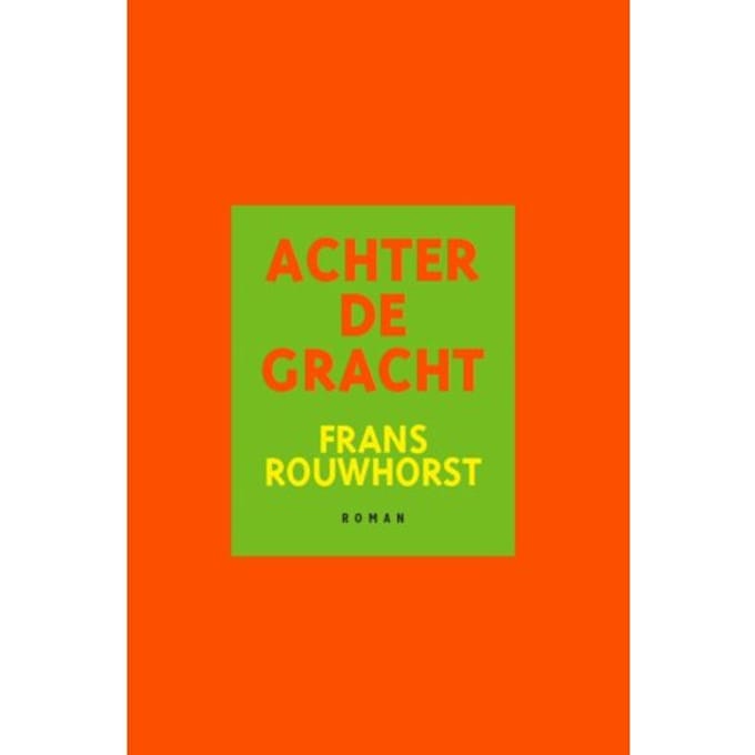 Achter De Gracht - Frans Rouwhorst