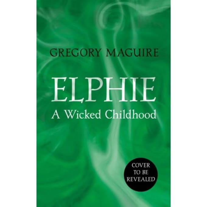 Elphie - Gregory Maguire
