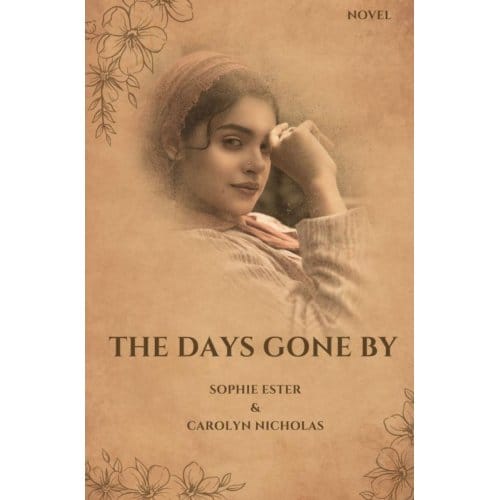The Days Gone By - Sophie Ester & Carolyn Nicholas