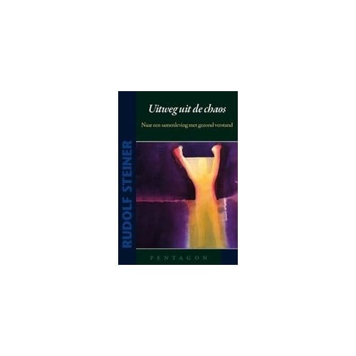 Uitweg Uit De Chaos - Rudolf Steiner