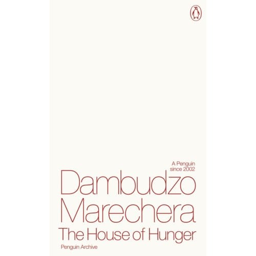 The House Of Hunger - Penguin Archive - Dambudzo Marechera