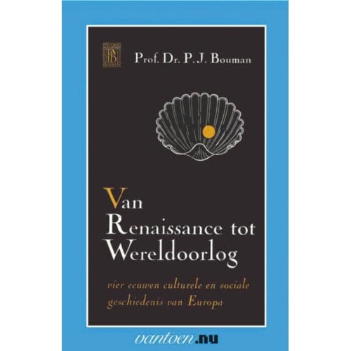Van Renaissance Tot Wereldoorlog - Vantoen.Nu - Jan Bouman