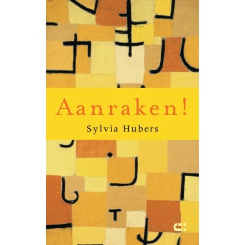 Aanraken! - Sylvia Hubers
