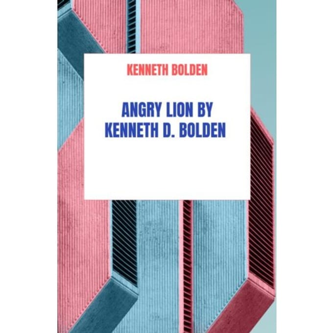Angry Lion By Kenneth D. Bolden - Kenneth Bolden