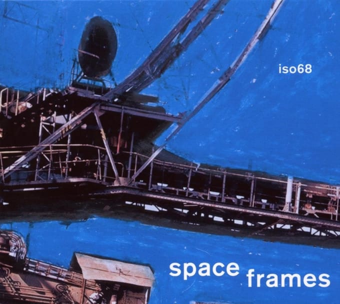 iso68 - Space Frames (CD)